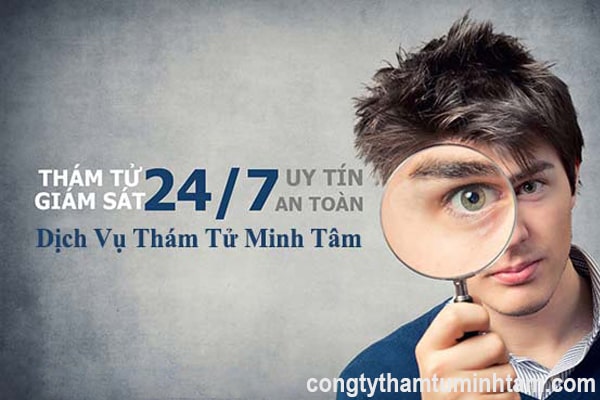 Dịch vụ thám tử điều tra uy tín Minh Tâm